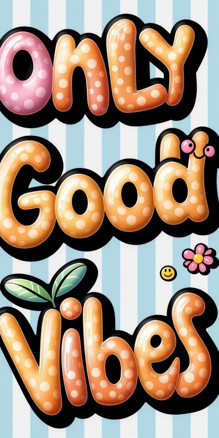 Only Good Vibes Bubble Wallpaper